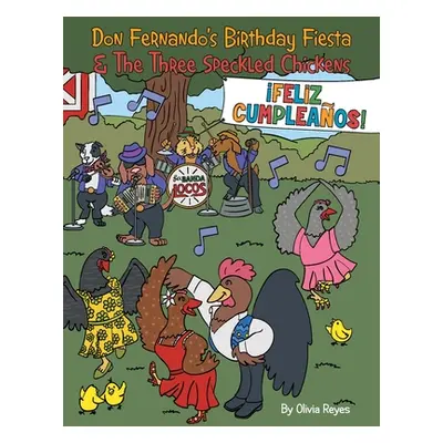 "Don Fernando's Birthday Fiesta & the Three Speckled Chickens" - "" ("Reyes Olivia")