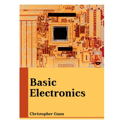 "Basic Electronics" - "" ("Gunn Christopher")