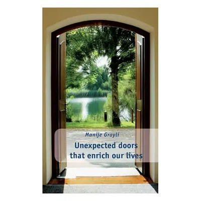 "Unexpected doors that enrich our lives" - "" ("Grayli Manije")