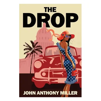 "The Drop" - "" ("Miller John Anthony")