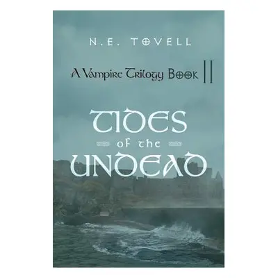 "A Vampire Trilogy: Tides of the Undead: Book II" - "" ("Tovell N. E.")