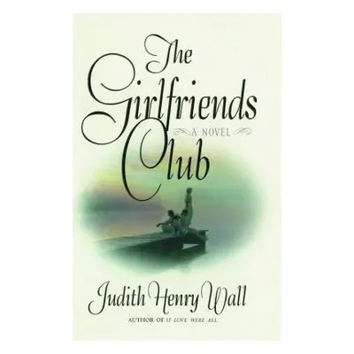 "Girlfriends Club" - "" ("Wall Judith Henry")