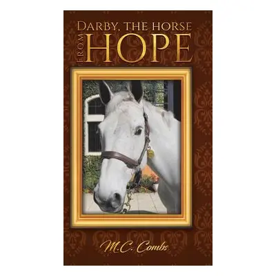 "Darby, the Horse from Hope" - "" ("Combs M. C.")