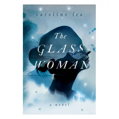 "The Glass Woman" - "" ("Lea Caroline")