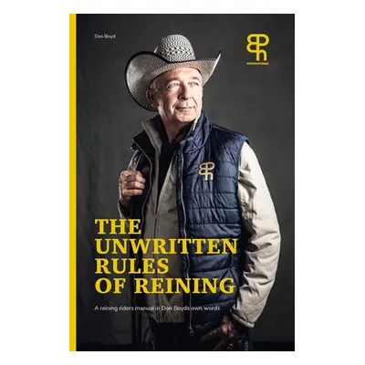 "The Unwritten rules of reining" - "" ("Boyd Don")