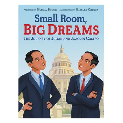 "Small Room, Big Dreams: The Journey of Julin and Joaquin Castro" - "" ("Brown Monica")