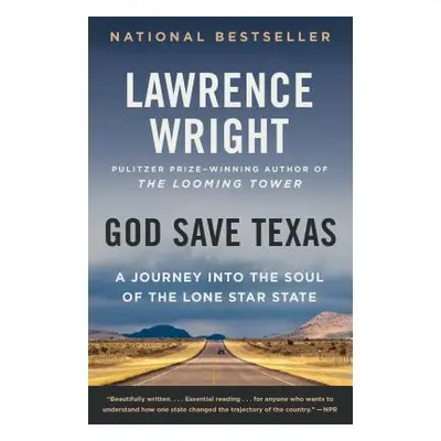 "God Save Texas: A Journey Into the Soul of the Lone Star State" - "" ("Wright Lawrence")