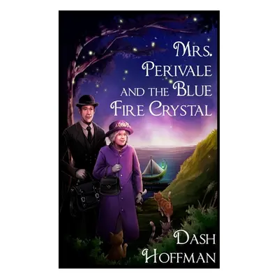 "Mrs. Perivale and the Blue Fire Crystal" - "" ("Hoffman Dash")