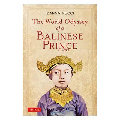 "The World Odyssey of a Balinese Prince" - "" ("Pucci Idanna")