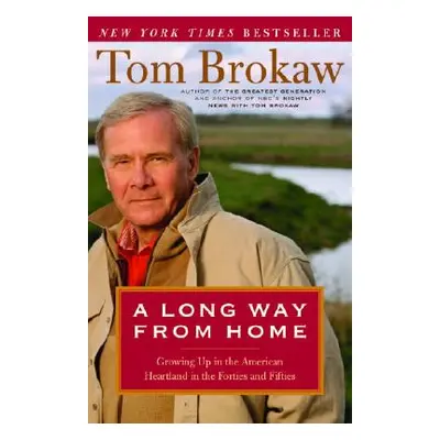 "A Long Way from Home: Growing Up in the American Heartland in the Forties and Fifties" - "" ("B