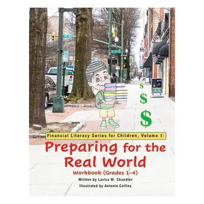 "Preparing for the Real World Workbook (Grades 1-4)" - "" ("Chandler Lavica M.")