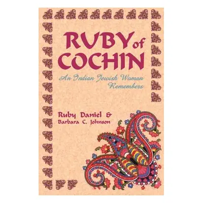 "Ruby of Cochin: An Indian Jewish Woman Remembers" - "" ("Daniel Ruby")