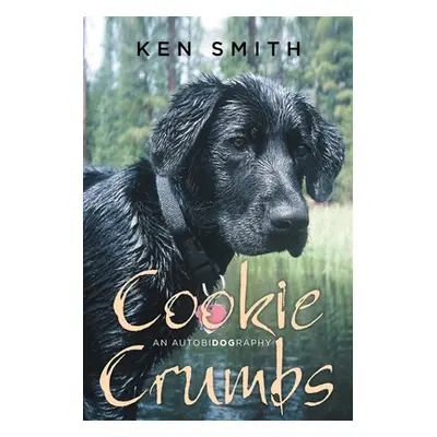 "Cookie Crumbs: An Autobidography" - "" ("Smith Ken")