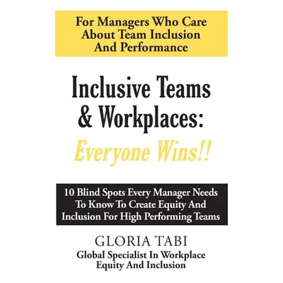 "Inclusive Teams & Workplaces: Everyone Wins" - "" ("Tabi Gloria")