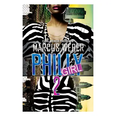 "Philly Girl 2: Carl Weber Presents" - "" ("Weber Marcus")