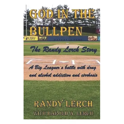 "God in the Bullpen: The Randy Lerch Story" - "" ("Lerch With Harold")