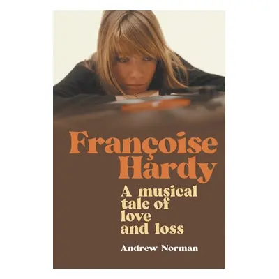 "Francoise Hardy: A musical tale of love and loss" - "" ("Norman Andrew")