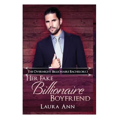 "Her Fake Billionaire Boyfriend" - "" ("Ann Laura")