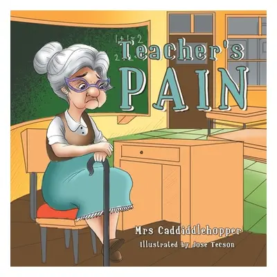 "Teacher's Pain" - "" ("Mrs Caddiddlehopper")