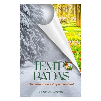 "Temporadas: Tu temporada est por cambiar" - "" ("Agosto Glendaly")