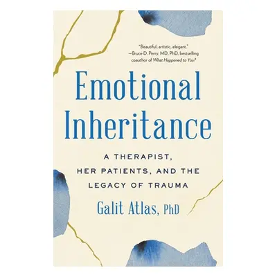 "Emotional Inheritance: A Therapist, Her Patients, and the Legacy of Trauma" - "" ("Atlas Galit"