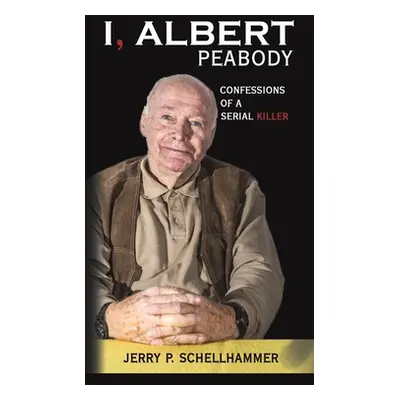 "I, Albert Peabody" - "" ("Schellhammer Jerry P.")