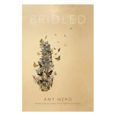 "Bridled: Poems" - "" ("Meng Amy")