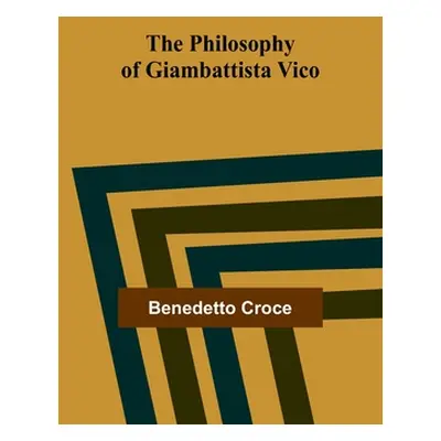 "The Philosophy of Giambattista Vico" - "" ("Croce Benedetto")