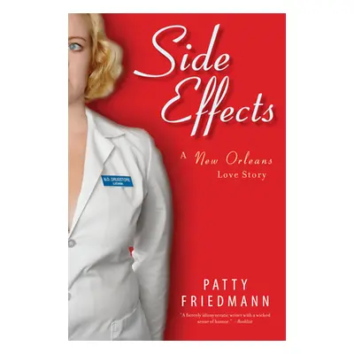 "Side Effects: A New Orleans Love Story" - "" ("Friedmann Patty")