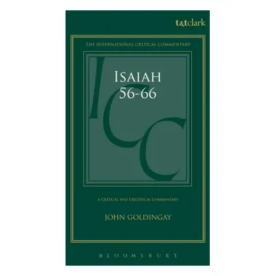 "Isaiah 56-66: A Critical and Exegetical Commentary" - "" ("Goldingay John")