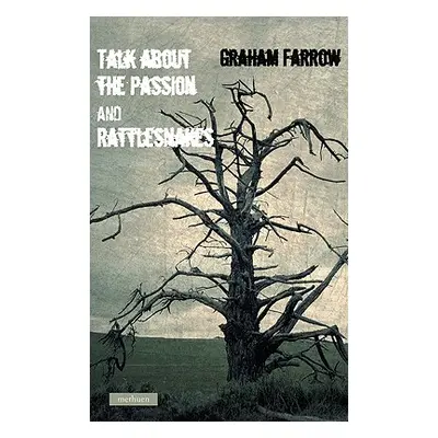 "Talk about the Passion and Rattlesnakes" - "" ("Farrow Graham")