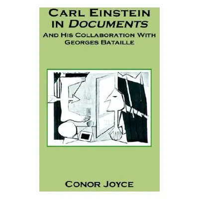 "Carl Einstein in Documents" - "" ("Joyce Conor")