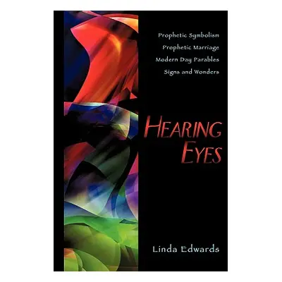 "Hearing Eyes" - "" ("Edwards Linda")