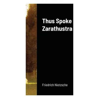 "Thus Spoke Zarathustra" - "" ("Nietzsche Friedrich")