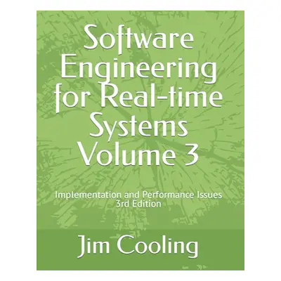 "Software Engineering for Real-time Systems Volume 3: Implementation and performance Issues" - "