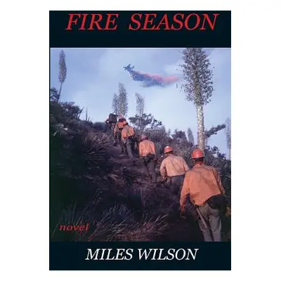 "Fire Season" - "" ("Wilson Miles")