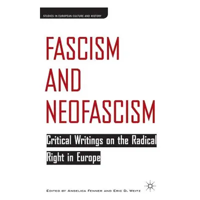 "Fascism and Neofascism: Critical Writings on the Radical Right in Europe" - "" ("Weitz E.")