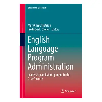 "English Language Program Administration: Leadership and Management in the 21st Century" - "" ("