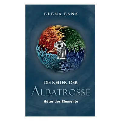 "Die Reiter der Albatrosse: Hter der Elemente" - "" ("Bank Elena")