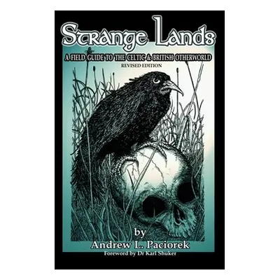 "Strange Lands: A Field-Guide to the Celtic and British Otherworld. Revised Edition" - "" ("Paci