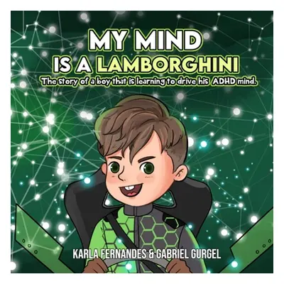 "My Mind is a Lamborghini: The story of a boy that is learning to drive his ADHD mind." - "" ("G