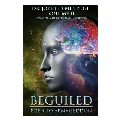 "Beguiled: Eden to Armageddon Volume 2" - "" ("Jeffries Pugh Joye")