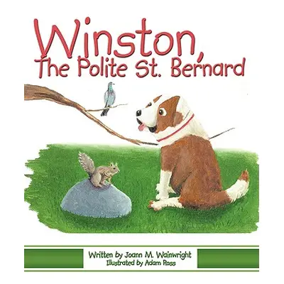 "Winston, the Polite St. Bernard" - "" ("Wainwright Joann M.")