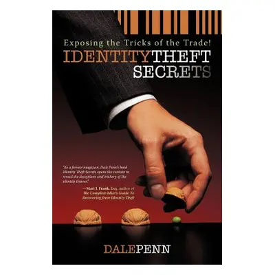 "Identity Theft Secrets: Exposing the Tricks of the Trade!" - "" ("Penn Dale")