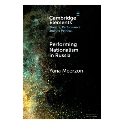 "Performing Nationalism in Russia" - "" ("Meerzon Yana")