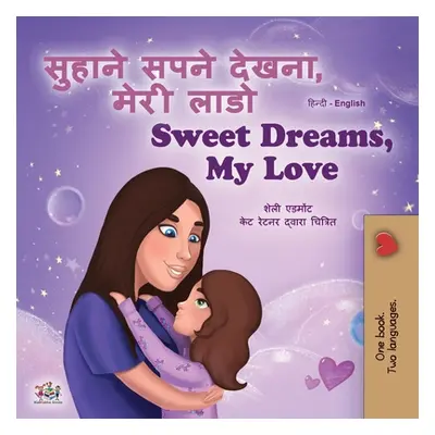 "Sweet Dreams, My Love (Hindi English Bilingual Children's Book)" - "" ("Admont Shelley")