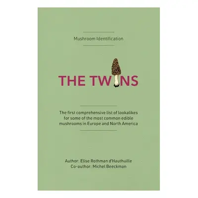 "Mushroom Identification: The Twins Book" - "" ("Beeckman Michel")