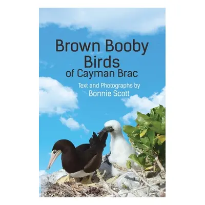 "Brown Booby Birds of Cayman Brac" - "" ("Scott Bonnie")