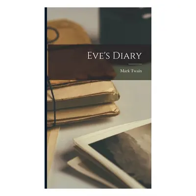 "Eve's Diary" - "" ("Twain Mark")