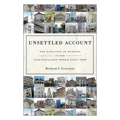 "Unsettled Account: The Evolution of Banking in the Industrialized World Since 1800" - "" ("Gros